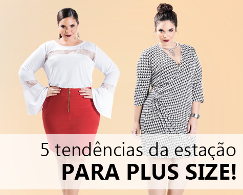 5 tendências da estação para plus size 5 tendências da estação para plus size