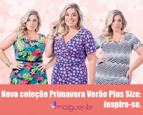 Coleção Primavera Verão Plus Size: inspire se Coleção Primavera Verão Plus Size: inspire se