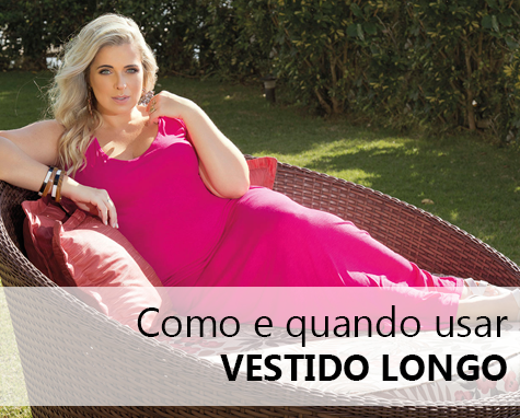 Como e quando usar vestido longo Como e quando usar vestido longo