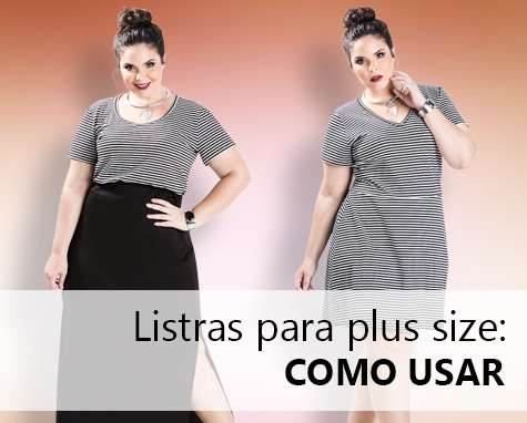Listras para plus size: como usar Listras para plus size: como usar